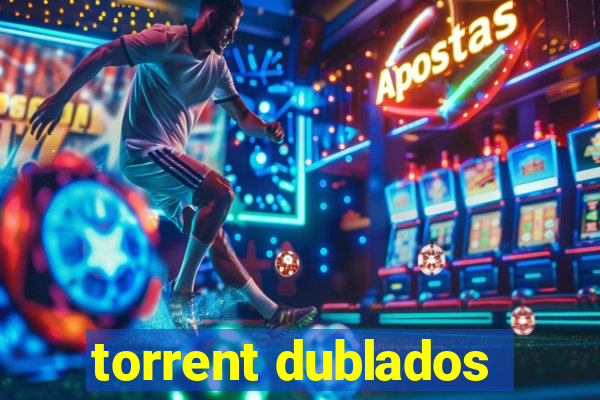 torrent dublados